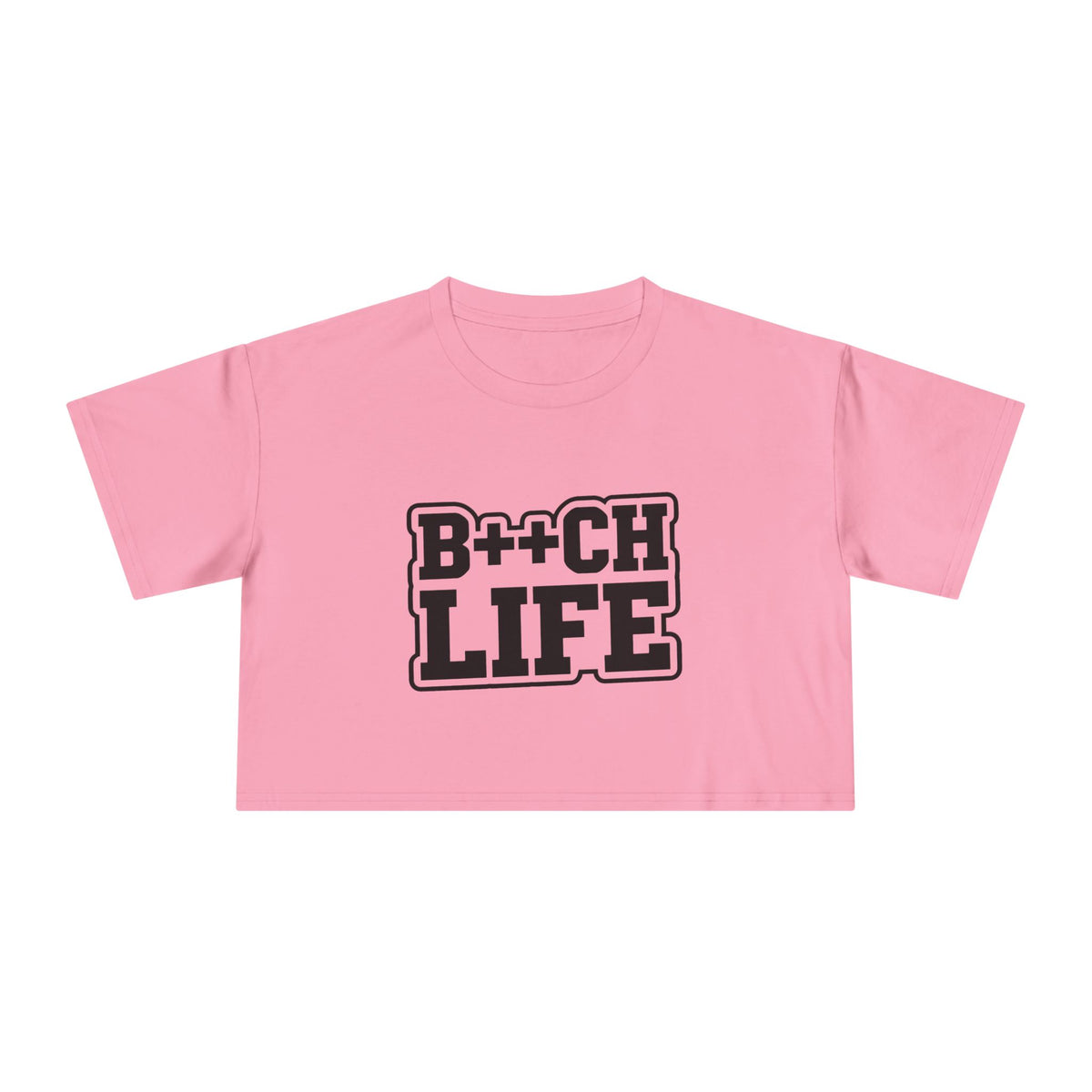 Bitch Life Crop Tee — Edgy Graphic Women's Cropped T-Shirt