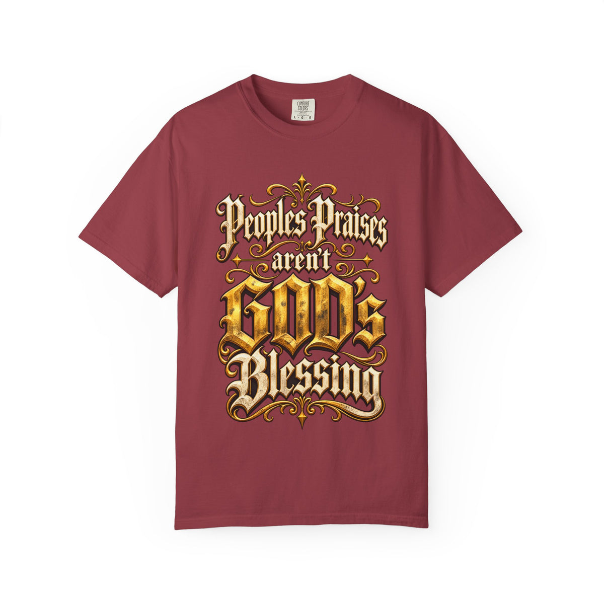 God's Blessing Graphic T-Shirt — "People's Praises Aren't God's Blessing" Christian Vintage Lettering