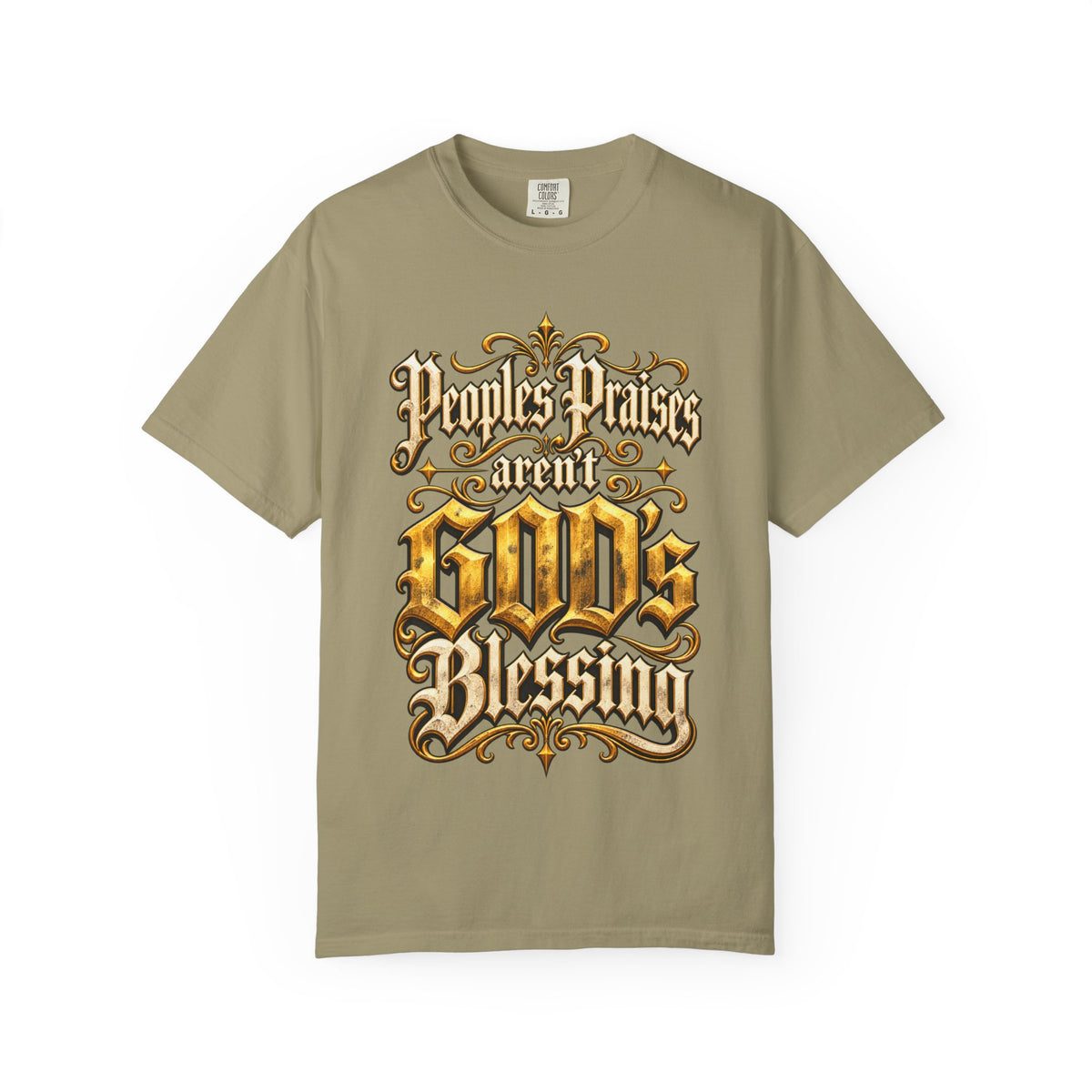God's Blessing Graphic T-Shirt — "People's Praises Aren't God's Blessing" Christian Vintage Lettering