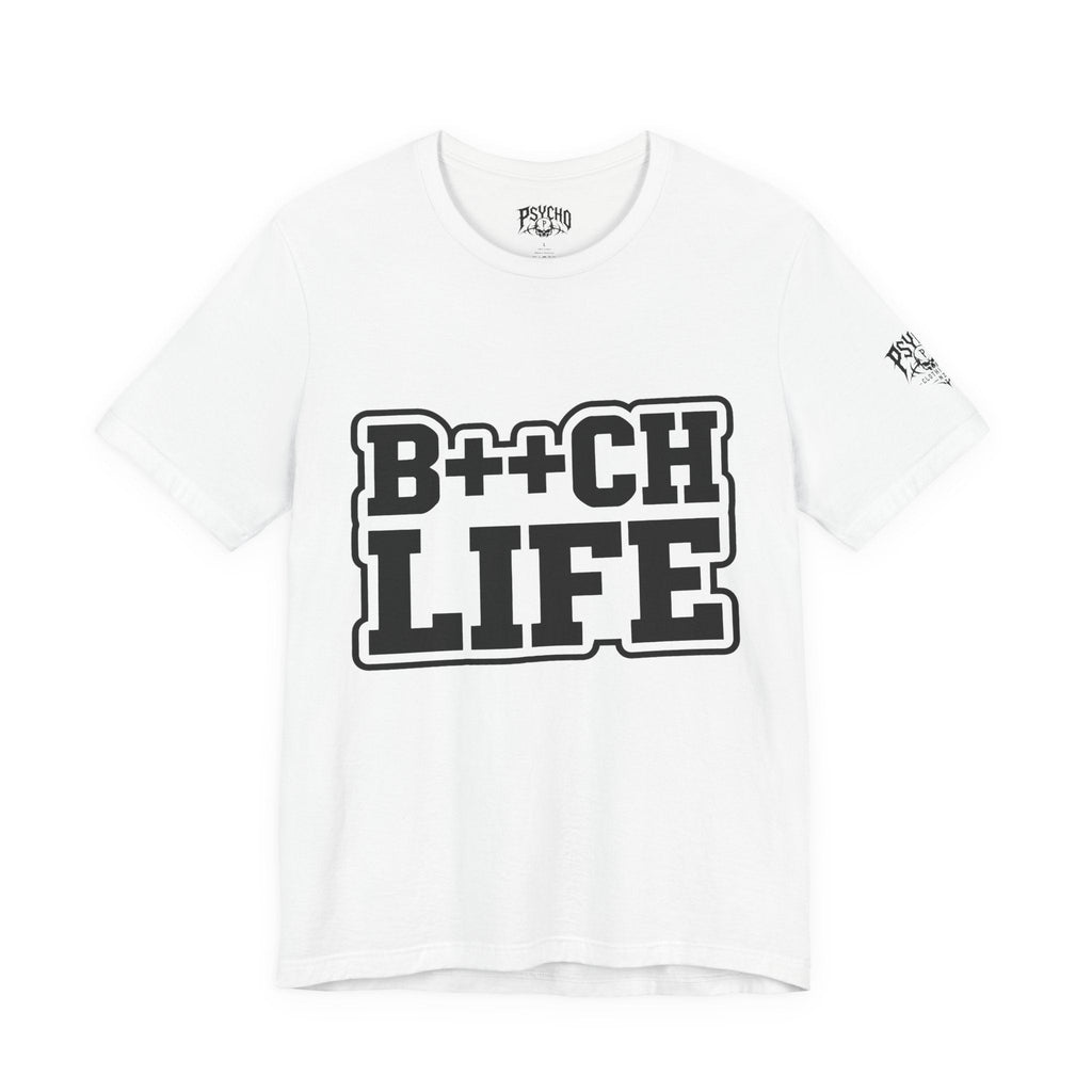 B++CH LIFE Graphic Tee — Bold Text Statement T-Shirt