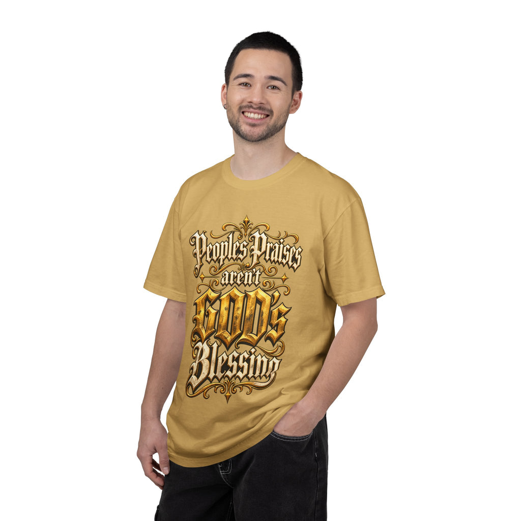 God's Blessing Graphic T-Shirt — "People's Praises Aren't God's Blessing" Christian Vintage Lettering