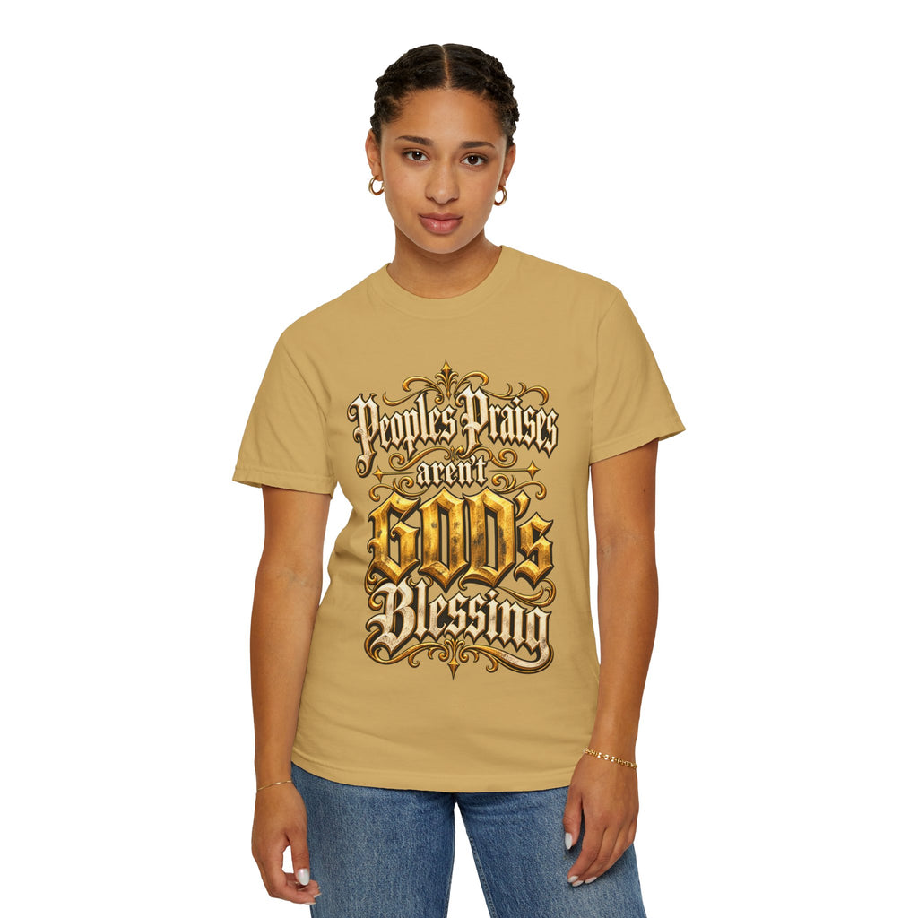 God's Blessing Graphic T-Shirt — "People's Praises Aren't God's Blessing" Christian Vintage Lettering