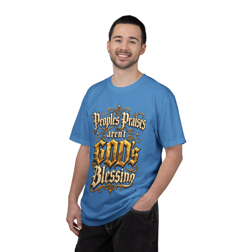 God's Blessing Graphic T-Shirt — "People's Praises Aren't God's Blessing" Christian Vintage Lettering