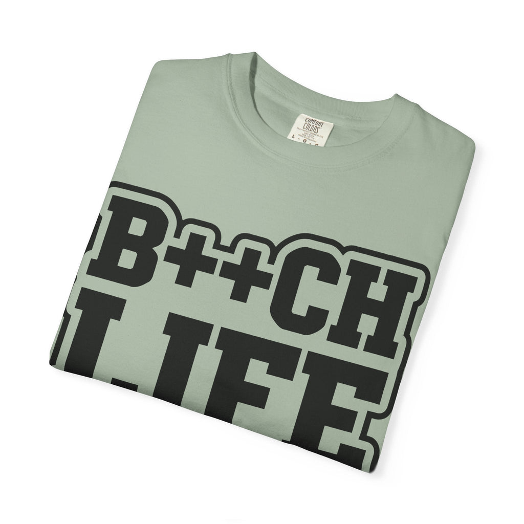 B++CH LIFE-Shirt — Bold Streetwear Graphic Tee