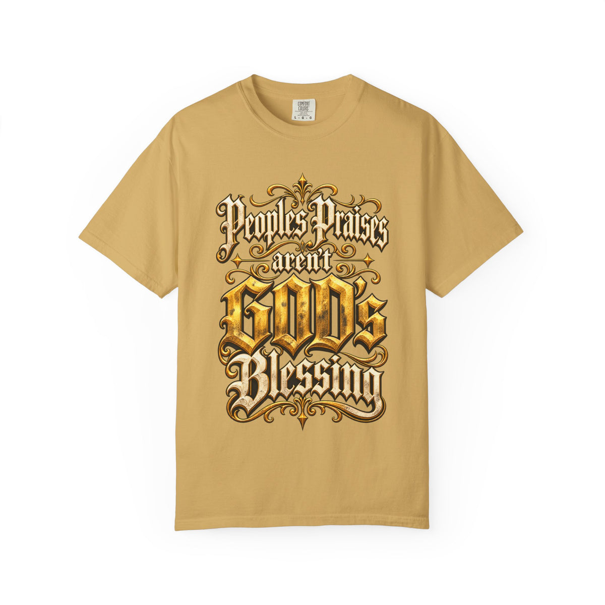 God's Blessing Graphic T-Shirt — "People's Praises Aren't God's Blessing" Christian Vintage Lettering
