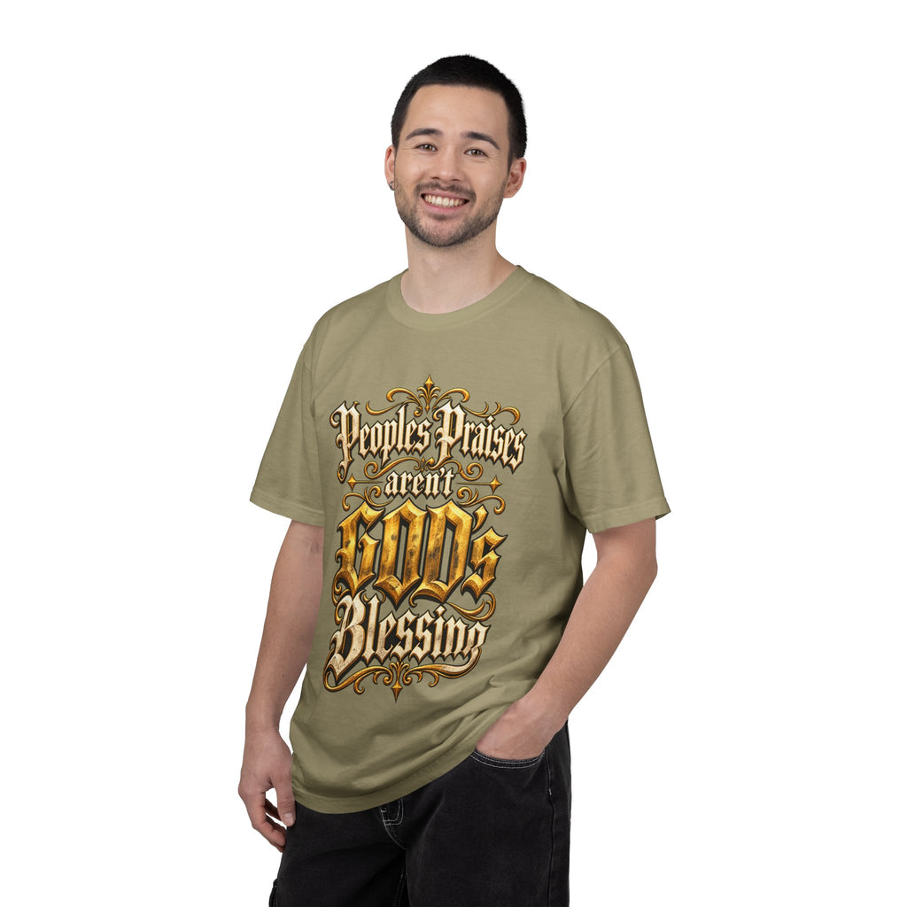 God's Blessing Graphic T-Shirt — "People's Praises Aren't God's Blessing" Christian Vintage Lettering