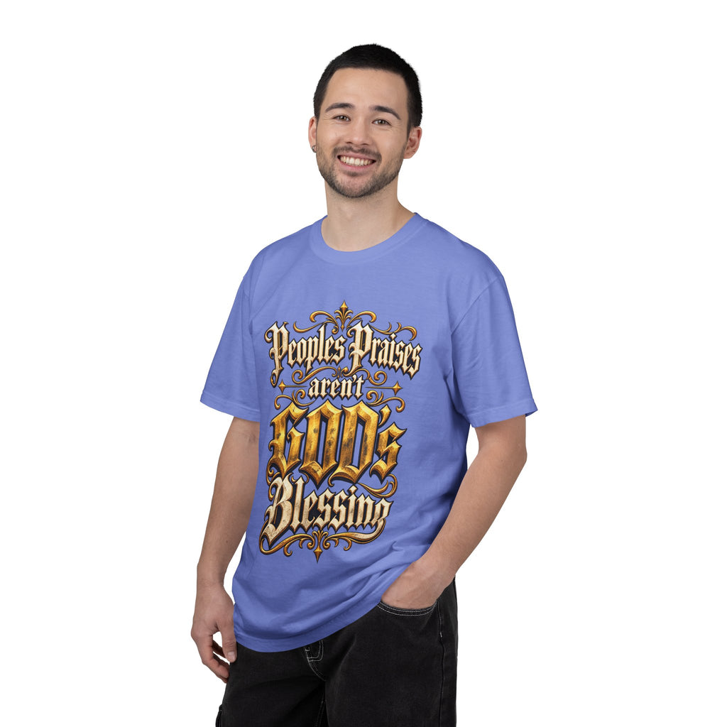God's Blessing Graphic T-Shirt — "People's Praises Aren't God's Blessing" Christian Vintage Lettering