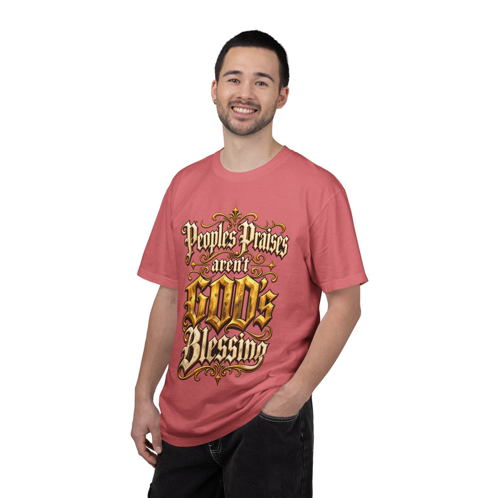 God's Blessing Graphic T-Shirt — "People's Praises Aren't God's Blessing" Christian Vintage Lettering