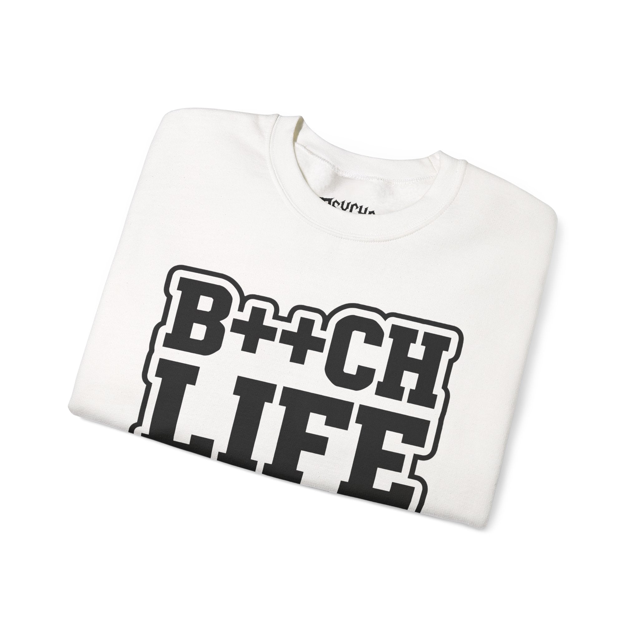 B++CH LIFE Crewneck Sweatshirt — Bold Graphic Streetwear
