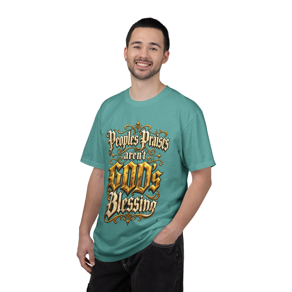 God's Blessing Graphic T-Shirt — "People's Praises Aren't God's Blessing" Christian Vintage Lettering