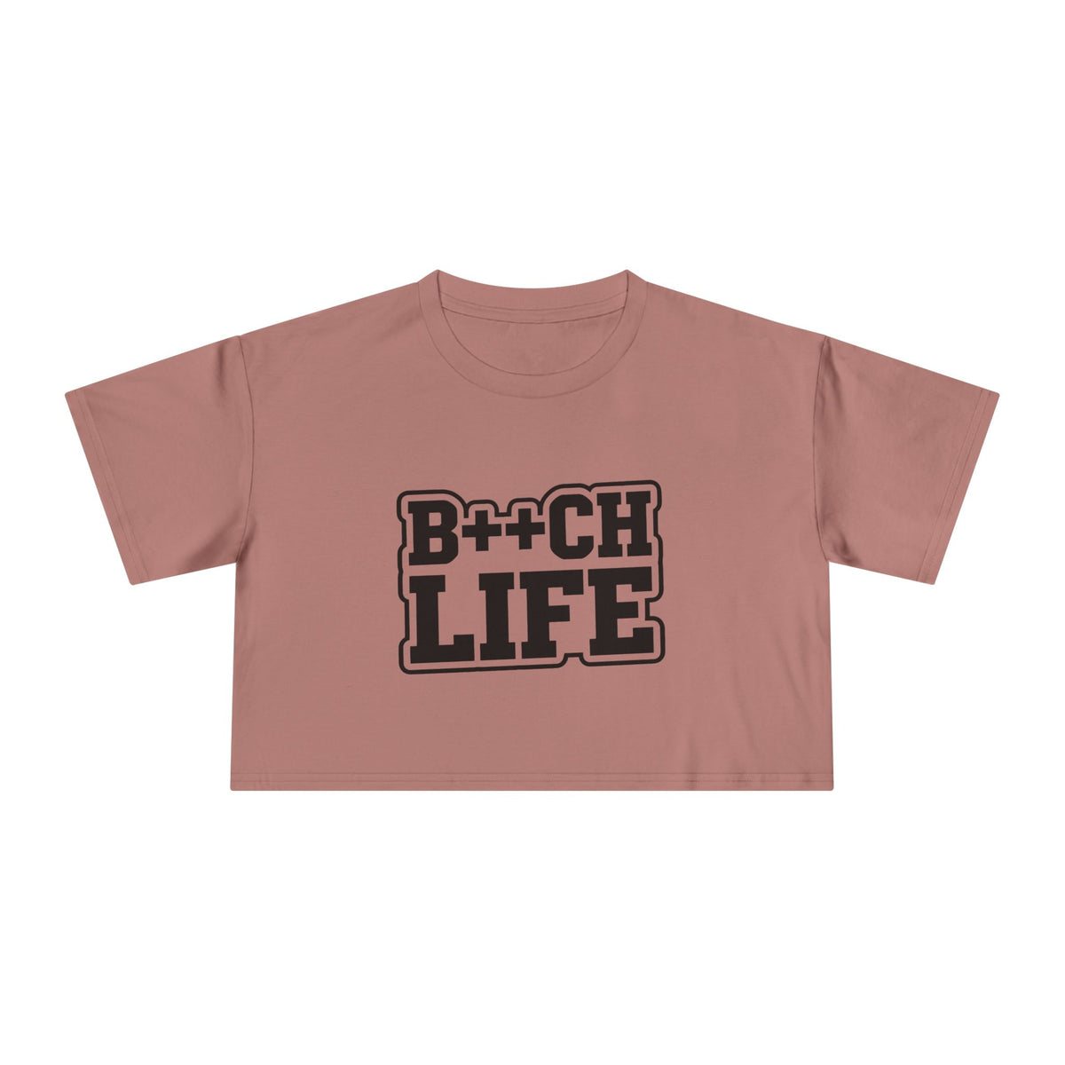 Bitch Life Crop Tee — Edgy Graphic Women's Cropped T-Shirt