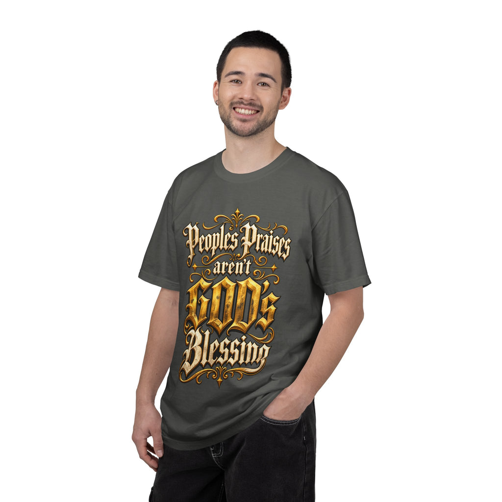 God's Blessing Graphic T-Shirt — "People's Praises Aren't God's Blessing" Christian Vintage Lettering
