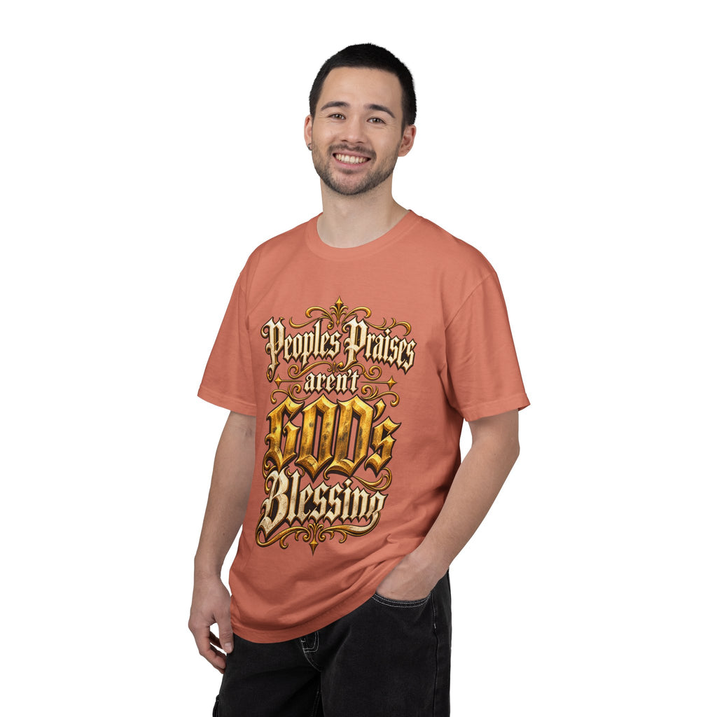 God's Blessing Graphic T-Shirt — "People's Praises Aren't God's Blessing" Christian Vintage Lettering