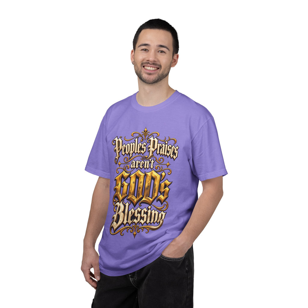 God's Blessing Graphic T-Shirt — "People's Praises Aren't God's Blessing" Christian Vintage Lettering